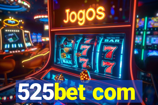 525bet com